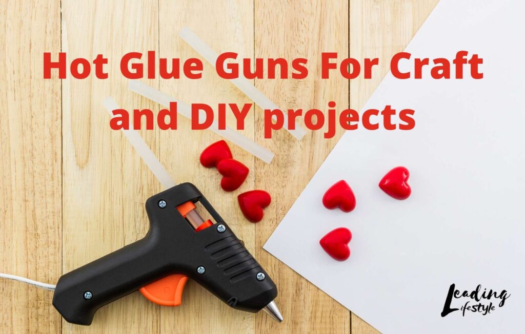 Hot-Glue-Guns-For-Craft-and-DIY-projects-Leading-Lifestyle.jpg
